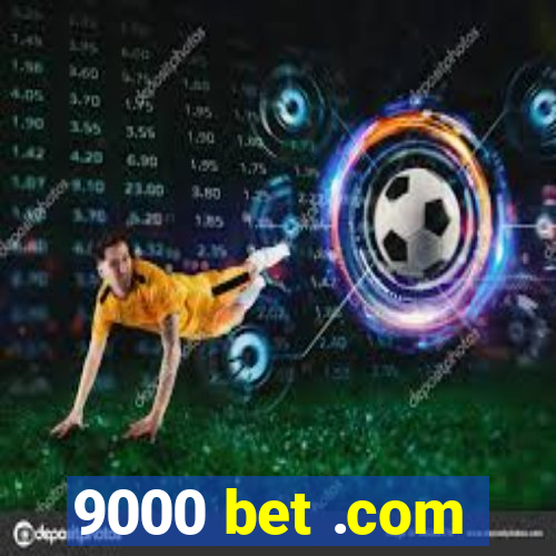 9000 bet .com